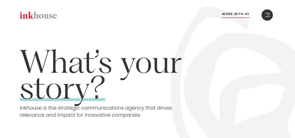 Inkhouse, a U.S. technology PR and strategic communications agency specializing in earned media, brand storytelling, executive thought leadership and corporate communications for growth-stage tech companies.